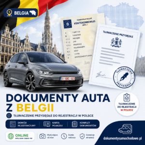 Tłumaczenie dokumentów samochodowych z Belgii – dowód rejestracyjny, karta pojazdu lub komplet tłumacz przysięgły języka niderlandzkiego, belgijskiego, niemieckiego, francuskiego