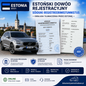 Estoński dowód rejestracyjny Sõiduki registreerimistunnistus – obsługa tłumaczenia przez Estonię, tłumacz przysięgły języka estońskiego, tłumaczenie estońskiego dowodu rejestracyjnego do rejestracji auta sprowadzonego z Estonii, estońskie dokumenty samochodowe.